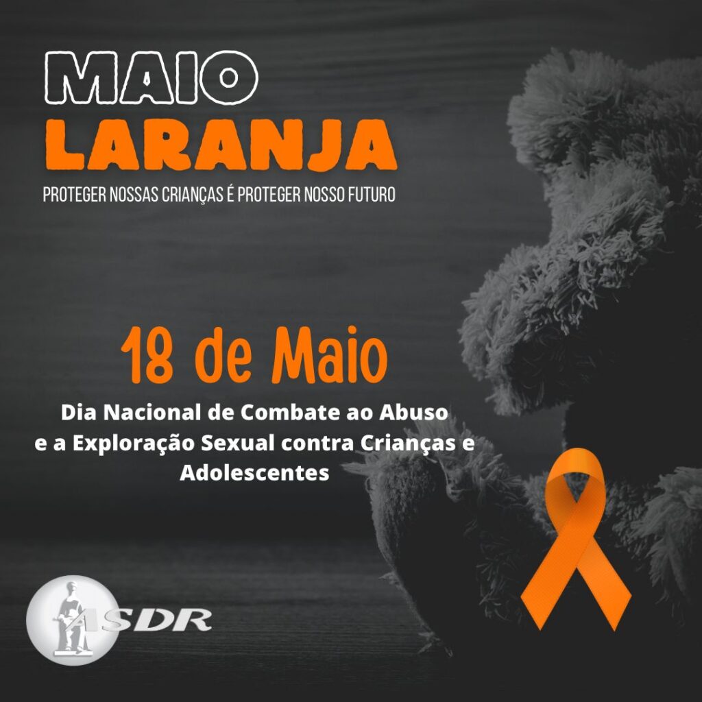 Dia Nacional de Combate ao Abuso e Exploração Sexual Contra Crianças e Adolescentes – MAIO LARANJA