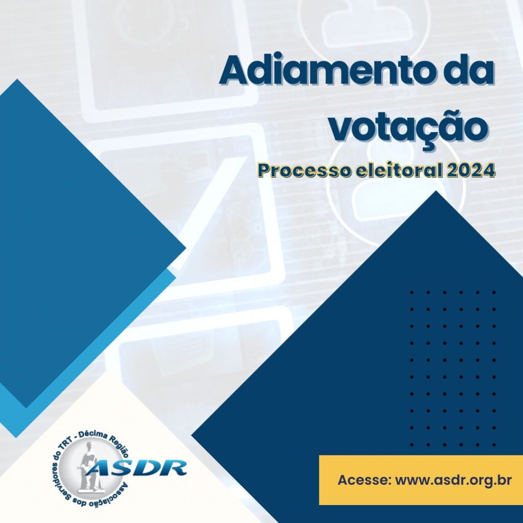 Adiamento da votação – Eleições ASDR 2024