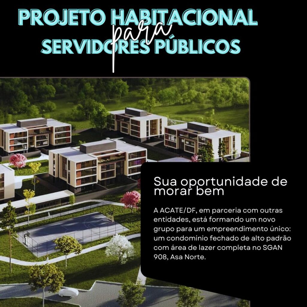 PROJETO HABITACIONAL PARA SERVIDORES PÚBLICOS – SUA OPORTUNIDADE DE MORAR BEM!