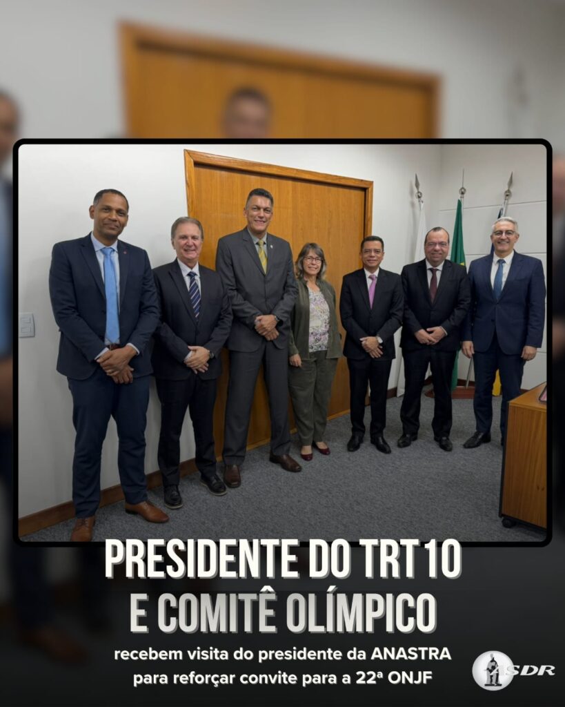 Presidente da ANASTRAvisita TRT-10 e reforça convite para a 22ª ONJF